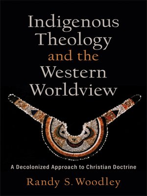 cover image of Indigenous Theology and the Western Worldview